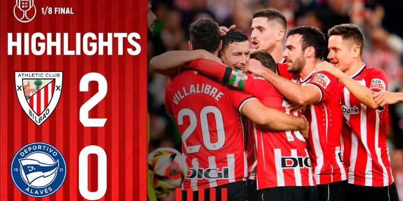 Nhận Định Sớm Trận Athletic Bilbao vs Alavés: Derby Basque Nảy Lửa 3 Athletic Bilbao vs Alavés